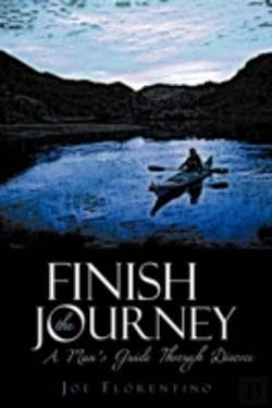 Bertrand.pt - Finish The Journey: A Man'S Guide Throug