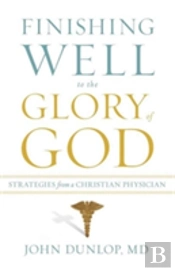 Finishing Well To The Glory Of God