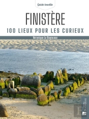Finistère : 100 Lieux Pour Les Curieux