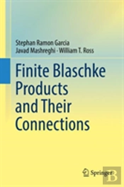 Finite Blaschke Products And Their Connections