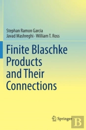 Finite Blaschke Products And Their Connections