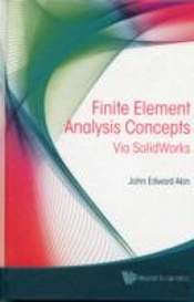 Finite Element Analysis Concepts: Via Solidworks