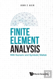 Finite Element Analysis: With Numeric And Symbolic Matlab