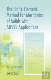 Finite Element Method For Mechanics Of Solids With Ansys Applications
