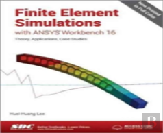 Finite Element Simulations With Ansys Workbench 16 (Including Unique Access Code)