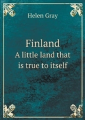 Finland A Little Land That Is True To Itself