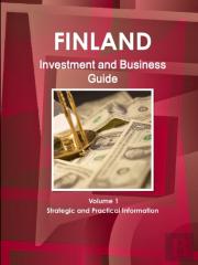 Finland Investment And Business Guide Volume 1 Strategic And Practical Information