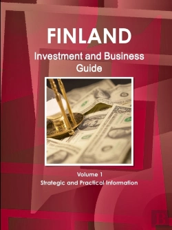 Bertrand.pt - Finland Investment And Business Guide Volume 1 Strategic And Practical Information