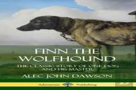 Finn The Wolfhound: The Classic Story Of One Dog And His Master