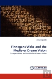 Finnegans Wake And The Medieval Dream Vision