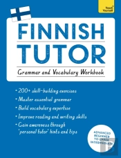 Finnish Tutor: Grammar And Vocabulary Workbook (Learn Finnish With Teach Yourself)