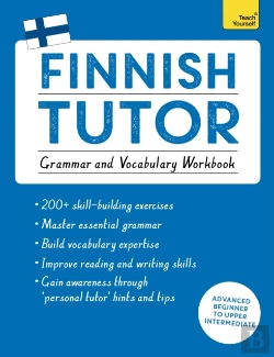 Bertrand.pt - Finnish Tutor: Grammar And Vocabulary Workbook (Learn Finnish With Teach Yourself)