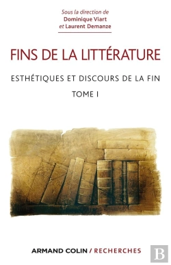 Bertrand.pt - Fins De La Littérature ; Esthétiques Et Discours De La Fin Tome 1