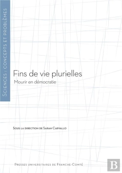 Bertrand.pt - Fins De Vie Plurielles : Mourir En Démocratie