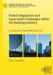 Fintech Regulation And Supervision Challenges Within The Banking Industry