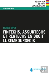 Fintechs, Assurtechs Et Regtechs En Droit Luxembourgeois