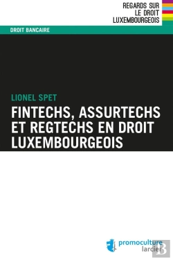 Bertrand.pt - Fintechs, Assurtechs Et Regtechs En Droit Luxembourgeois