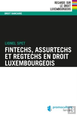 Bertrand.pt - Fintechs, Assurtechs Et Regtechs En Droit Luxembourgeois