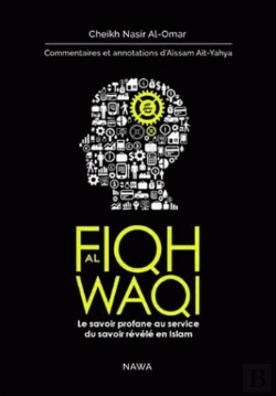 Bertrand.pt - Fiqh Al-Wâqî'; Le Savoir Profane Au Service Du Savoir Révélé En Islam (3e Édition)
