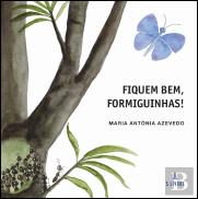 Fiquem Bem, Formiguinhas!