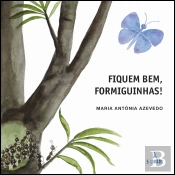 Fiquem Bem, Formiguinhas!