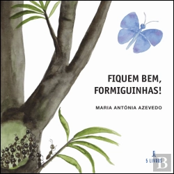 Bertrand.pt - Fiquem Bem, Formiguinhas!