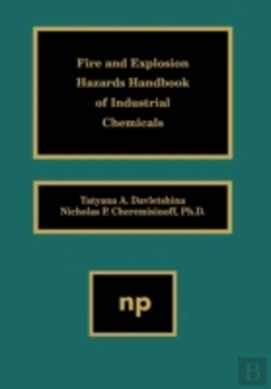 Bertrand.pt - Fire And Explosion Hazards Handbook Of Industrial Chemicals