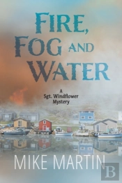 Fire, Fog And Water: Mike Martin