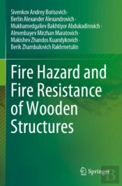 Fire Hazard And Fire Resistance Of Wooden Structures