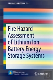 Fire Hazard Assessment Of Lithium Ion Battery Energy Storage Systems