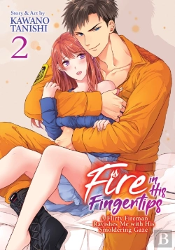 Bertrand.pt - Fire In His Fingertips: A Flirty Fireman Ravishes Me With His Smoldering Gaze Vol. 2