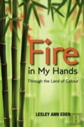 Fire In My Hands: Through The Land Of Co