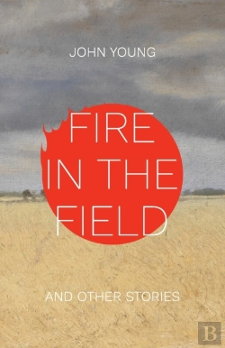 Bertrand.pt - Fire In The Field And Other Stories