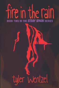 Bertrand.pt - Fire In The Rain (Book Two In The Stray Spark Series)