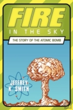 Bertrand.pt - Fire In The Sky: The Story Of The Atomic
