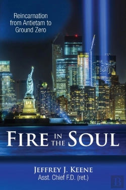 Bertrand.pt - Fire In The Soul: Reincarnation From Antietam To Ground Zero
