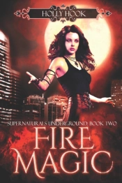 Fire Magic (Supernaturals Underground, Book Two)