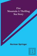Fire Mountain A Thrilling Sea Story