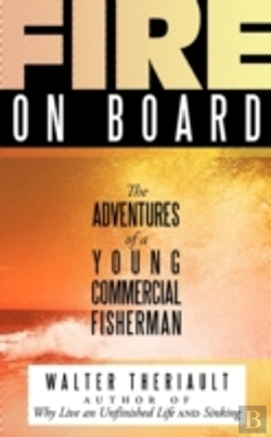 Bertrand.pt - Fire On Board: The Adventures Of A Young
