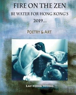 Bertrand.pt - Fire On The  Zen: Be Water For Hong Kong