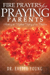 Fire Prayers For Praying Parents