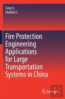 Fire Protection Engineering Applications For Large Transportation Systems In China