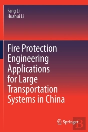 Fire Protection Engineering Applications For Large Transportation Systems In China