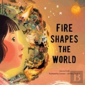 Fire Shapes The World