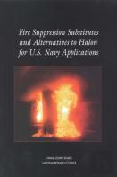 Fire Suppression Substitutes And Alternatives To Halon For U.S. Navy Applications