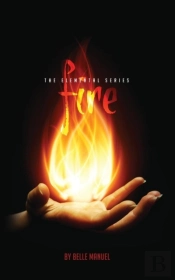 Fire: The Elemental Series