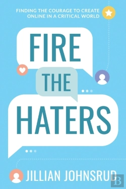 Bertrand.pt - Fire The Haters: Finding Courage To Crea