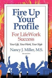Fire Up Your Profile For Lifework Success Revised 2016