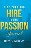 Fire Your Job, Hire Your Passion Journal