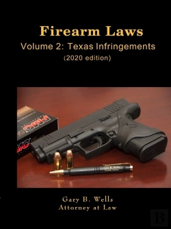 Bertrand.pt - Firearm Laws Volume 2: Texas Infringements
